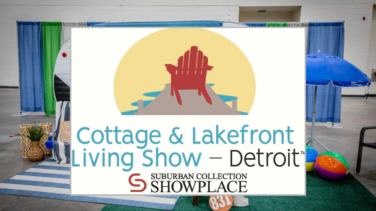 Novi Cottage and Lakefront Living Show, Michigan 2026 Dates, Location, Hours, and Event Highlights