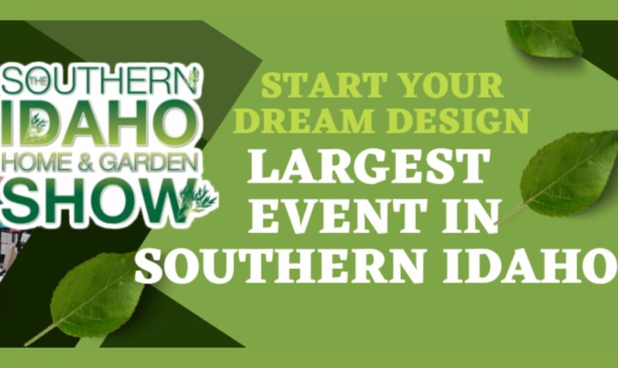 Southern Idaho Home and Garden Show, Idaho 2026: Dates, Location, Hours, and Event Highlights