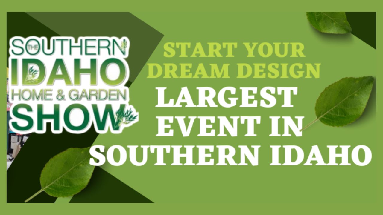 Southern Idaho Home and Garden Show, Idaho 2026 Dates, Location, Hours, and Event Highlights
