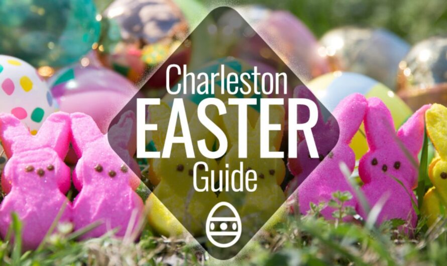 Easter Weekend in Charleston 2026: Best Events, Brunch Spots, and Southern Traditions to Experience