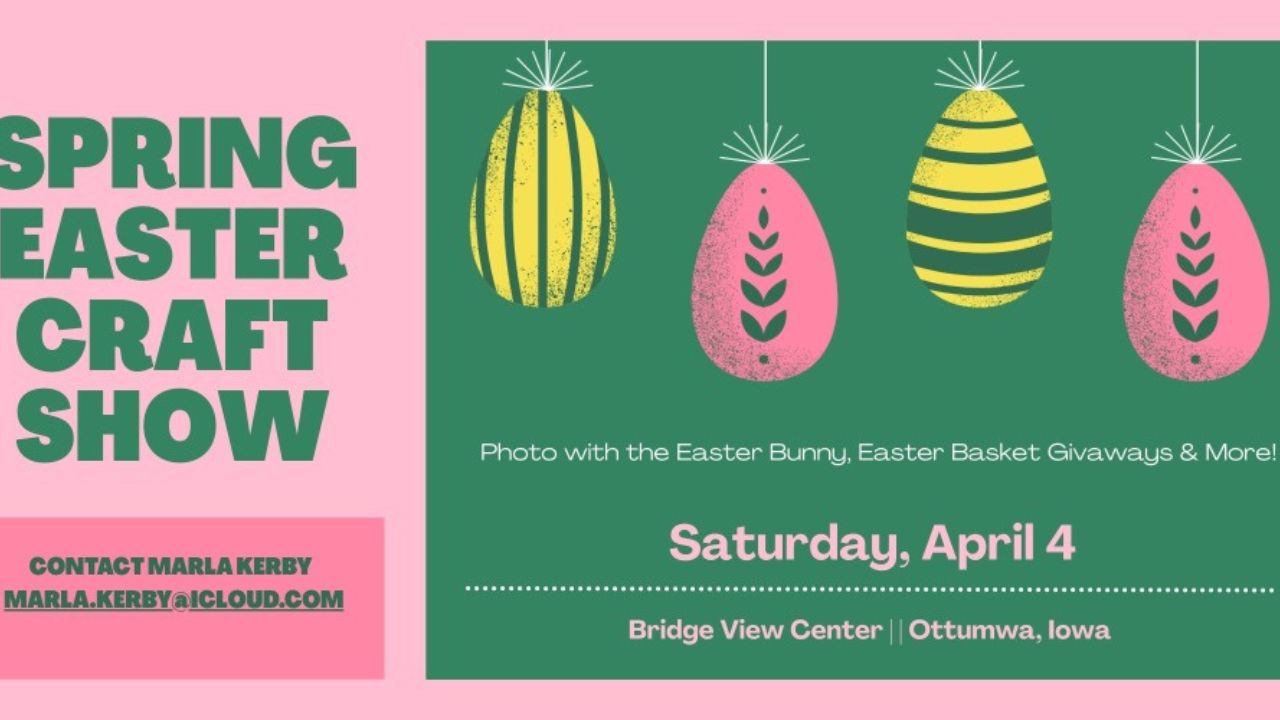 Ottumwa Spring Easter Craft Show 2026 Brings Handmade Gifts, Festive Decor and Treats to Iowa