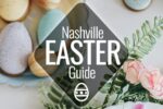 Easter Weekend in Nashville 2026: Live Music, Southern Brunch, and Festive Spring Celebrations