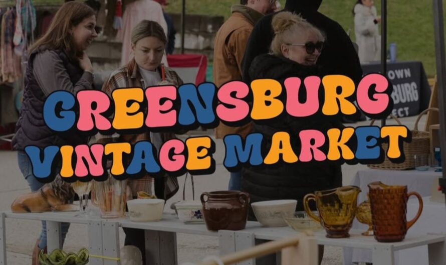 Greensburg Spring Vintage Market 2026 in Greensburg, PA: Dates, Location, Vendors, and What to Expect