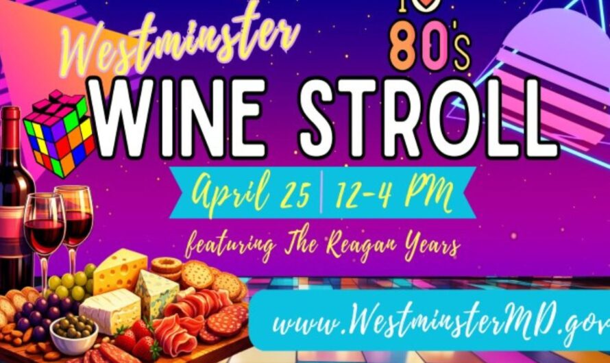 Westminster Wine Stroll 2026 in Westminster, MD: Dates, Location, Wine, and What to Expect