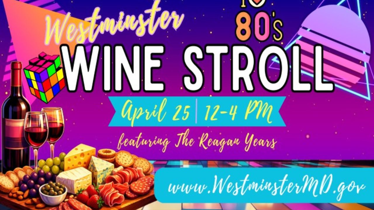Westminster Wine Stroll 2026 in Westminster, MD Dates, Location, Wine, and What to Expect