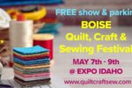 Boise Quilt, Craft and Sewing Festival 2026 in Boise, ID Dates, Location, Exhibitors, and What to Expect
