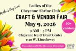 Cheyenne Ladies of the Shrine Mother’s Day Event 2026 in Cheyenne, WY: Dates, Location, Vendors, and What to Expect