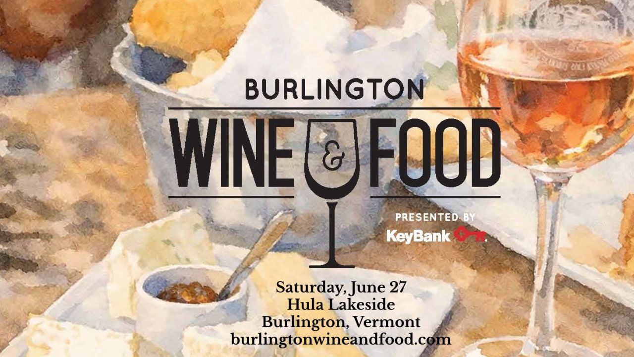 Burlington Wine and Food Festival 2026 in Burlington, VT: Dates, Wine Tastings, Culinary Experiences, and What to Expect