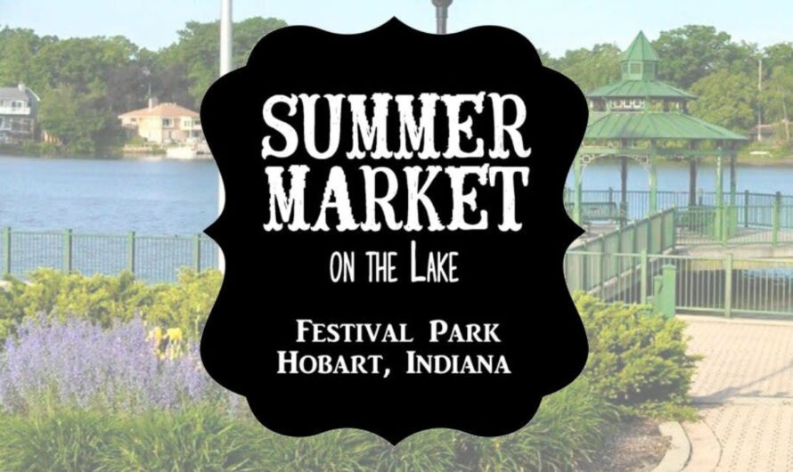 Hobart Summer Market on the Lake 2026 in Hobart, IN: Dates, Craft Vendors, Gourmet Foods, and What to Expect