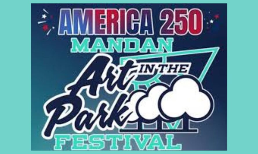 Mandan Art in the Park Festival 2026 in Mandan, ND: Dates, Artists, Crafts, Food Vendors, and What to Expect