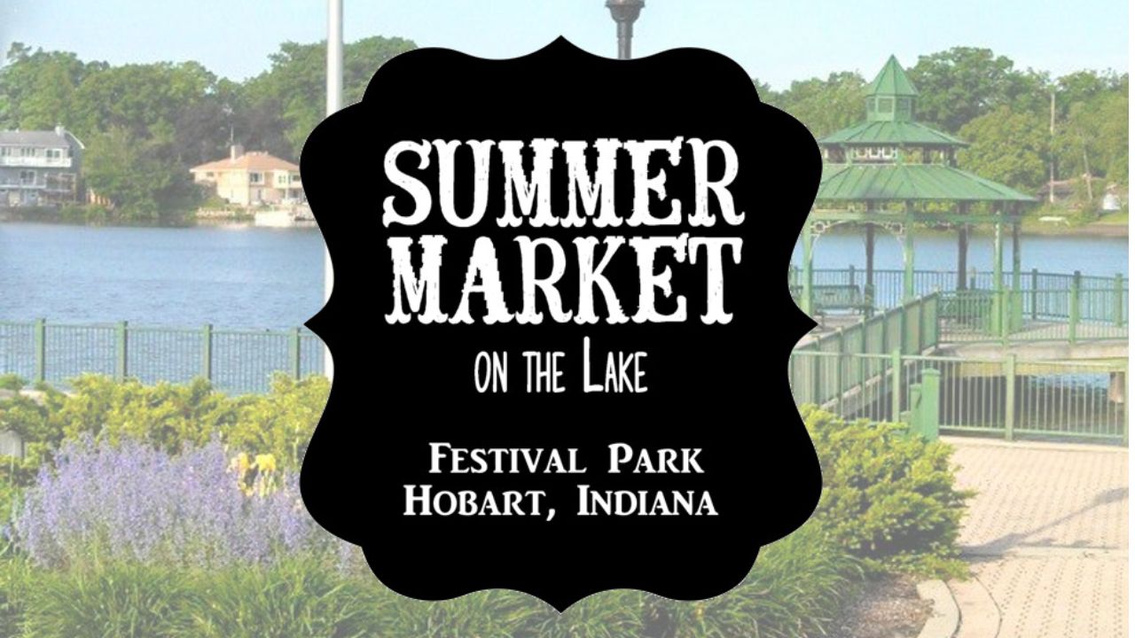 Hobart Summer Market on the Lake 2026 in Hobart, IN Event Date, Location, Vendors, and Free Admission