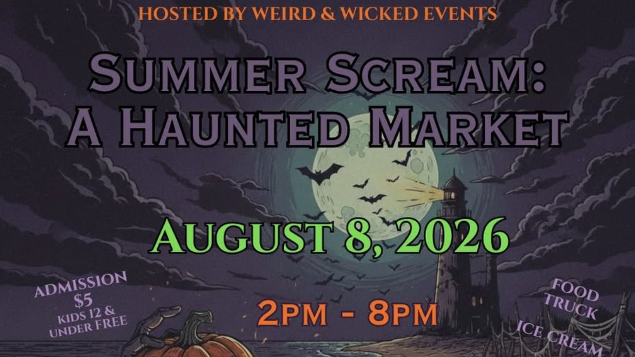 Wilmington Summer Scream – A Haunted Market 2026 in Wilmington, NC Date, Location, Vendors, and Event Details