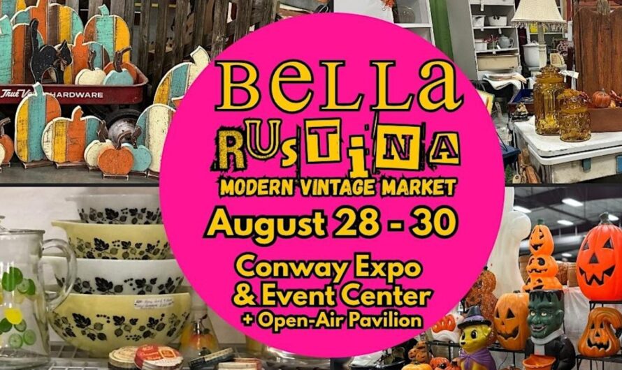 2026 Bella Rustina Modern Vintage Market in Conway, AR: Dates, Venue, Vintage Vendors, Food Trucks, and Event Details