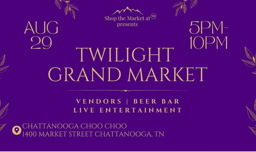 Chattanooga Twilight Grand Market 2026 in Chattanooga, TN: Date, Venue, Local Vendors, Shopping, and Event Details
