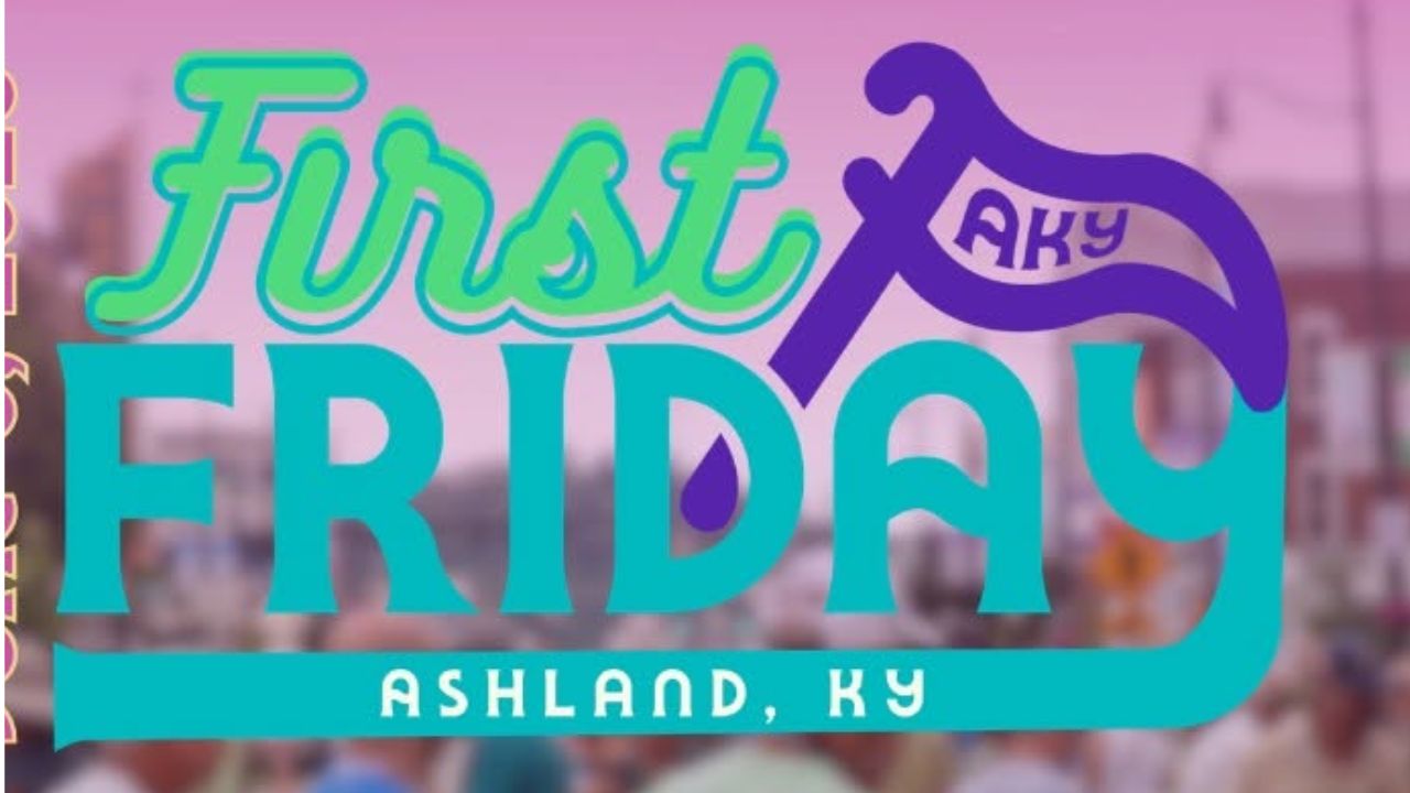 Downtown Ashland First Fridays 2026 in Ashland, KY Date, Location, Live Music, Local Art, and Event Details