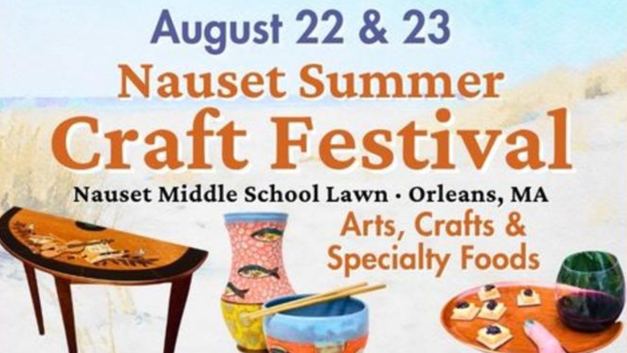 Nauset Summer Craft Festival 2026 in Orleans, MA: Dates, Venue, Artisans, Specialty Foods, and Event Details